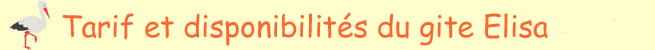 Tarif et disponibilt�s du g�te en alsace Elisa
